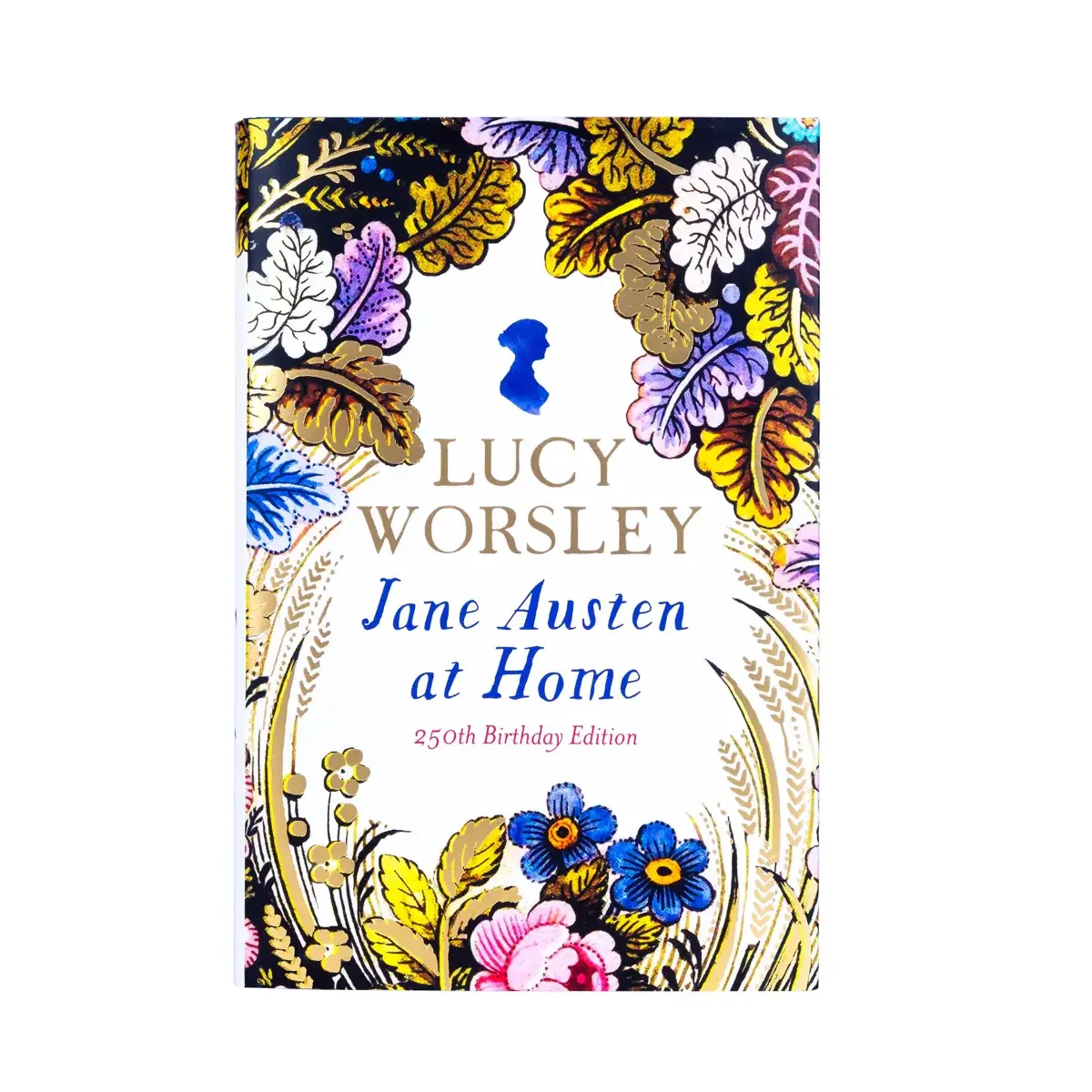 Jane Austen At Home by Lucy Worsley | 250th Anniversary Edition
