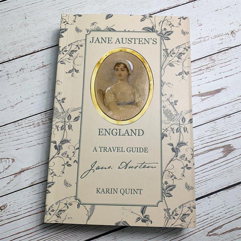 Jane Austen's England: A Travel Guide by Karin Quint